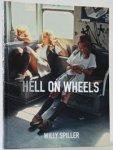 SPILLER -  Shapiro, Bill: - Willy Spiller. Hell on Wheels. New York Subway 1977-1984.