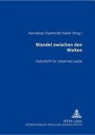 Eisenhofer-Halim, Hannelore - Wandel zwischen den Welten: Festschrift füer Johannes Laube
