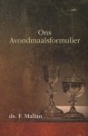 Mallan, Ds. F. - Ons Avondmaalsformulier