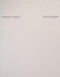 Peters, Herbert; Dieter Kuhrmann; Peter Anselm Riedl - Herbert Peters : Zeichnungen 1962-1986