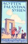 Königlich Holländische LLoyd - Luxus - Erholungsreise - Ägypten - Palästina - Syrien,  Orienreise mit D.D. "Gelria im Januar 1931"