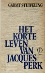 Garmt Stuiveling 22455 - Het korte leven van Jacques Perk een biografie