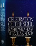 Zvi Neriyah, Rabbi Moshe - Celebration of the Soul: The holidays in the life and thought of Rabbi Avraham Yitzchak Kook