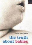 ian sanson - the truth about babies from a-z