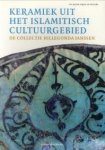 BOSMANS, SARAH - Keramiek uit het Islamitisch cultuurgeboed. De collectie Hillegonda Janssen