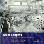 Gordon, Ian - Great Lengths The historic indoor swimming pools of Britain