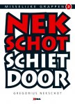 [{:name=>'Gregorius Nekschot', :role=>'A01'}] - Nekschot schiet door Misselijke grappen 2
