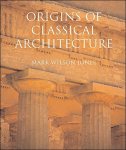 Mark Wilson Jones - Origins of Classical Architecture: Temples, Orders, and Gifts to the Gods in Ancient Greece