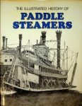 Hilton, G.W. and Others - The illustrated history of paddle steamers