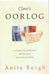 Burgh, Anita - Clare's oorlog - in een door oorlog verscheurd land gaat Clare op zoek naar de man die ze liefheeft
