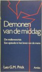 Leo G. M. Prick - Demonen van de middag de midlevencrisis : een episode in het leven van de mens