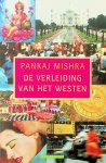 Mishra, Pankaj - De verleiding van het westen
