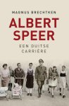 Magnus Brechtken - Albert Speer Een Duitse carrière