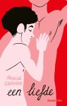 Arnaud Cathrine - Een liefde