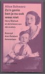 Schwarz, Alice - Zo'n genie ben je nu ook weer niet. Harry Mulisch en de brieven van zijn ouders. Bezorgd door Robert Ammerlaan