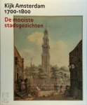 Bert Gerlagh, Boudewijk Bakker - Kijk Amsterdam 1700-1800 De mooiste stadsgezichten