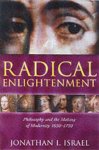 Israel, Jonathan I. - Radical Enlightment. Philosophy and the Making of Modernity 1650-1750.