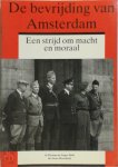 Dr Herman de Liagre Böhl, Drs Guus Meershoek - De bevrijding van Amsterdam Een strijd om macht en moraal