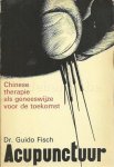 Fish, Dr. Guido - Acupunctuur. Chinese therapie als geneeswijze voor de toekomst.
