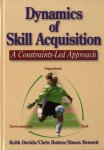 Keith Davids - Dynamics of Skill Acquisition