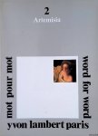 Lambert, Yvon - Artemisia 2: Mor pour mot = World for World Lambert, Yvon - Artemisia 2: Mor pour mot = World for World