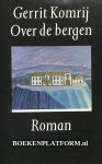 Komrij, Gerrit - Over de bergen