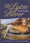 Tolsma, Peter - De Lytse Bever - Van bijlbrief tot varend monument Tolsma, Peter - De Lytse Bever - Van bijlbrief tot varend monument