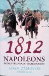 Zamoyski, Adam - 1812. Napoleons fatale veldtocht naar Moskou Zamoyski, Adam - 1812. Napoleons fatale veldtocht naar Moskou