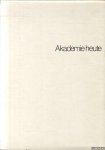 Kricke, Norbert & Rolf Sackenheim - Akademie heute. Eine Dokumentation über die Kunstakademie Düsseldorf 1975