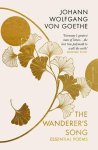 Johann Wolfgang von Goethe - (1) The Wanderer'S Song: Essential Poems
