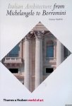 Hopkins, Andrew - Italian Architecture. From Michelangelo to Borromini