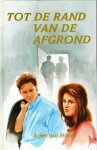Hoorn, Arjen van - Tot de rand van de afgrond