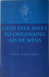 Jaap Kruithof - Geen Dier Jankt Zo Ongenadig ALS de Mens