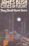 Blish, James - Cities in Flight 1: They Shall have Stars
