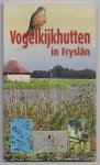 Ernst, Harry - Vogelkijkhutten in Frysân. Waar speciale voorzieningen zijn getroffen