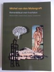 Molengraft, Michel van den - Romandebuut met 4 verhalen; Medische thriller / Erotisch verhaal / Avontuur / Griezelverhaal
