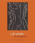 John Bidwell - Graphic Passion Matisse and the Book Arts