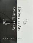 Stephen Graham Hitchins - Art As History, History As Art Jheronimus Bosch and Pieter Bruegel the Elder: Assembling Knowledge Not Setting Puzzles