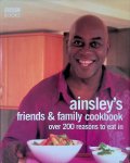 Harriott, Ainsley - Ainsley Harriott's Friends & Family Cookbook: Over 200 Reasons to Eat In