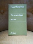 Oosterhuis, Huub - Tot op vandaag - gedichten