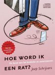 Joep P.M. Schrijvers - Hoe word ik een rat?