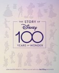 John Baxter 47027, Bruce C . Steele ,  Staff Of The Walt Disney Archives - The Story of Disney: 100 Years of Wonder