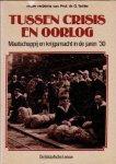 Teitler, Prof Dr.G., Onder red van - Tussen crisis en oorlog, Maatschappij en krijgsmacht in de jaren ’30