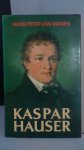 Manen, Hans Peter - Kaspar Hauser.