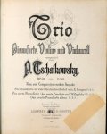 Tschaikowski, P.I.: - Trio für Pianoforte Violine und Violoncell. Op.50. Neue vom Componisten revidirte Ausgabe.