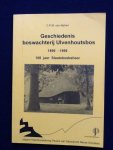 ALPHEN,C.P.M. VAN - Geschiedenis Boswachterij Ulvenhoutsbos 1899-1999 100 jaar Staatsbosbeheer ALPHEN,C.P.M. VAN - Geschiedenis Boswachterij Ulvenhoutsbos 1899-1999 100 jaar Staatsbosbeheer