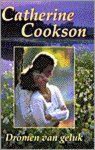 Catherine Cookson - Dromen van geluk