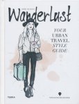 de Buck, Anne - Wanderlust. Your urban travel style guide