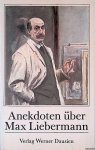 Püschel, Walter (Aufgesucht und Aufgefrischt von) - Anekdoten über Max Liebermann