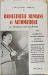Aulnoyes, Francois des - RADIESTHESIE HUMAINE ET AUTOMATIQUE. Technique et pratique complète de toute la radhièsthésie. L'occultisme simplifié" N° 17. (recherche de l'eau et du métal, radhiesthésie médicale et thérapeutique, téléradiesthésie et radiesthésie a...